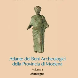 Atlante dei Beni Archeologici della Provincia di Modena. Vol. 2 Montagna. Offerta Del Giorno