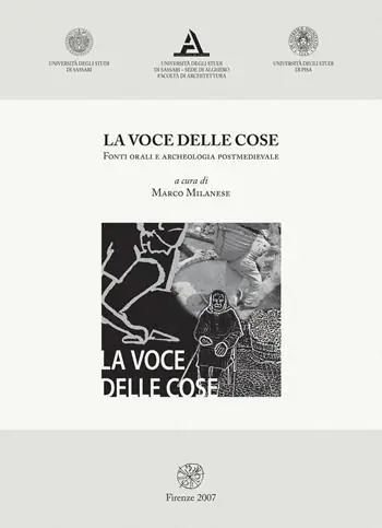 Occasione Imperdibile La voce delle cose. Fonti orali e archeologia postmedievale. Ediz. illustrata