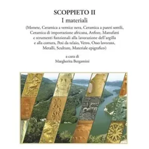 Di Tendenza Scoppieto. Ediz. illustrata. Vol. 1 Il territorio e i materiali (lucerne, Opus doliare, metalli)