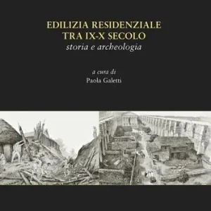 Professionale Edilizia residenziale tra IX-X secolo. Storia e archeologia