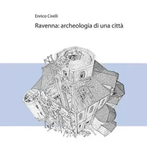 Ravenna. Archeologia di una città Non Perdere