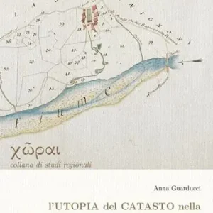 L‘utopia del catasto nella Toscana di Pietro Leopoldo. La questione dell‘estimo geometrico-particellare nella seconda metà del Settencento Ordina Subito