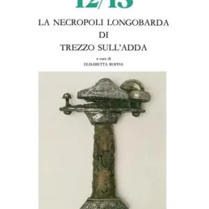 Bestseller La necropoli longobarda di Trezzo sull‘Adda