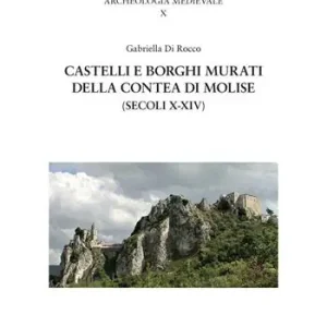 Reso Gratuito Castelli e borghi murati della contea di Molise (secoli X-XIV)