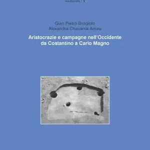 Aristocrazia e campagne nell‘Occidente da Costantino a Carlo Magno Promozione
