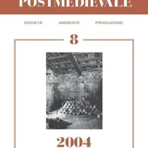 Soddisfatti O Rimborsati Archeologia postmedievale. Società, ambiente, produzione (2004). Vol. 8