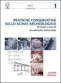 Pratiche conservative sullo scavo archeologico. Princìpi e metodi Non Perdere