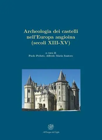 Archeologia dei castelli nell‘Europa angioina (secoli XIII-XV) Saldi