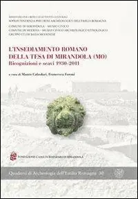 Economico L‘ insediamento romano della Tesa di Mirandola (MO). Ricognizioni e scavi 1930-2011