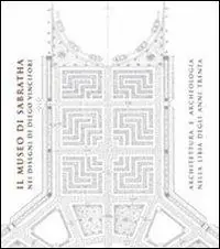 Il museo di Sabratha nei disegni di Diego Vincifiori. Architettura e archeologia nella Libia degli anni Trenta Must-Have