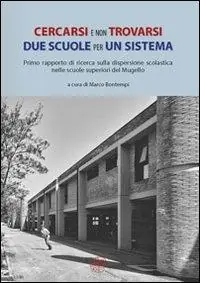 Direttamente Dal Produttore Cercasi e non trovarsi. Due scuole per un sistema. Primo rapporto di ricerca sulla dispersione scolastica nelle scuole superiori del Mugello