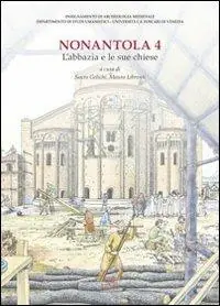 Nonantola. Vol. 4 L‘abbazia e le sue chiese. Nuovo Arrivo