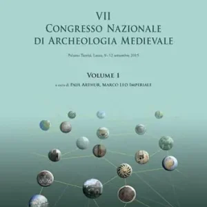 Prezzo Di Fabbrica Atti del 7° Congresso nazionale di archeologia medievale (Lecce, 9-12 settembre 2015). Vol. 1