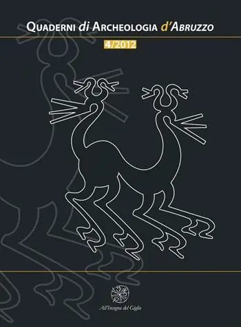 Affare Quaderni di archeologia d‘Abruzzo. Notiziario della Soprintendenza per i Beni Archeologici dell‘Abruzzo (2012). Vol. 4