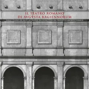 Saldi Il teatro romano di Augusta Bagiennorum. Dallo studio dei resti all‘ipotesi ricostruttiva del progetto architettonico. Con CD-ROM