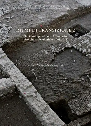 Prezzo Scontato Ritmi di transizione 2. Dal Garampo a Foro Annonario ricerche archeologiche 2009-2013