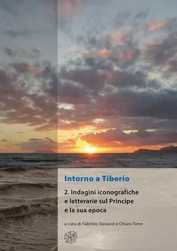 Esclusivo Intorno a Tiberio. Nuova ediz.. Vol. 2 Indagini iconografiche e letterarie sul principe e la sua epoca
