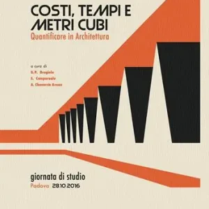 Subito Disponibile Costi, tempi e metri cubi. Quantificare in architettura. Atti della Giornata di studio (Padova, 28 ottobre 2016)