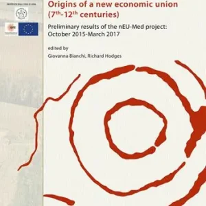 Nuovo Arrivo Origins of a new economic union (7th-12th centuries). Preliminary results of the nEU-Med project October 2015-March 2017