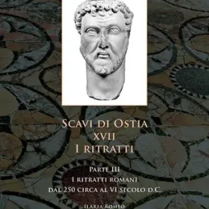 Scavi di Ostia. XVII. I ritratti. Vol. 3 I ritratti romani dal 250 circa al VI secolo d.C. Prezzo Di Fabbrica