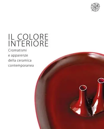 Il colore interiore. Cromatismi e apparenze della ceramica contemporanea. Catalogo della mostra (Montelupo Fiorentino, 21 giugno-28 luglio 2019). Ediz. italiana e inglese Prezzo Basso