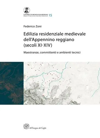 Reso Gratuito Edilizia residenziale medievale dell‘Appennino reggiano (secoli XI-XIV). Maestranze, committenti e ambienti tecnici