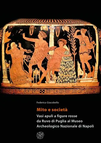 Mito e società. Vasi apuli a figure rosse da Ruvo di Puglia al Museo Archeologico Nazionale di Napoli Pagamento Sicuro