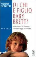 Offerta Speciale Di chi è figlio baby Brett?