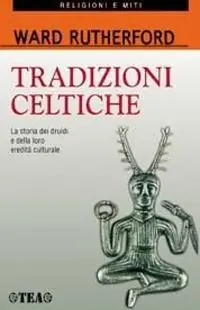 Direttamente Dal Produttore Tradizioni celtiche. La storia dei druidi e della loro eredità culturale