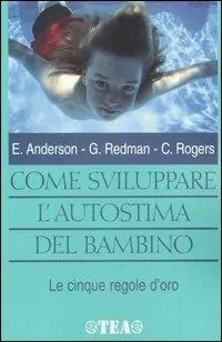 Come sviluppare l‘autostima del bambino Ultime Pezzi