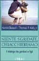 Niente sgridate, chiacchieriamo Must-Have