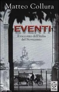 Eventi. Il racconto dell‘Italia del Novecento Scelto Dai Clienti