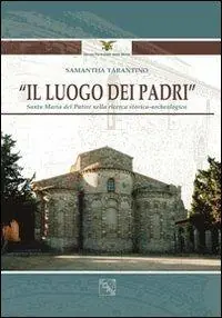 Soddisfatti O Rimborsati Il luogo dei padri. Santa Maria del patire nella ricerca storica-archeologica. Ediz. illustrata