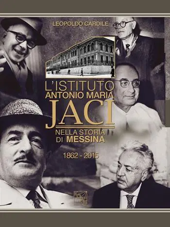 Soddisfatti O Rimborsati L‘ Istituto Antonio Maria Jaci nella storia di Messina 1862-2015