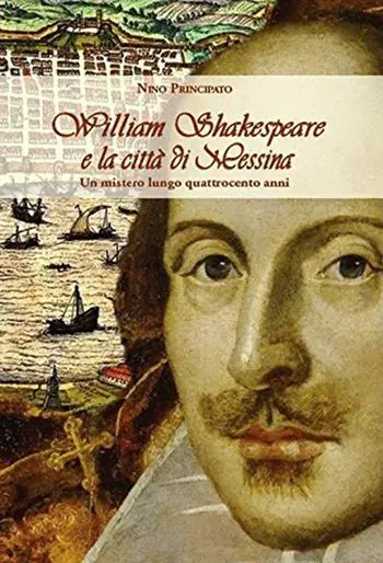 Compra Oggi Stesso William Shakespeare e la città di Messina. Un mistero lungo quattrocento anni