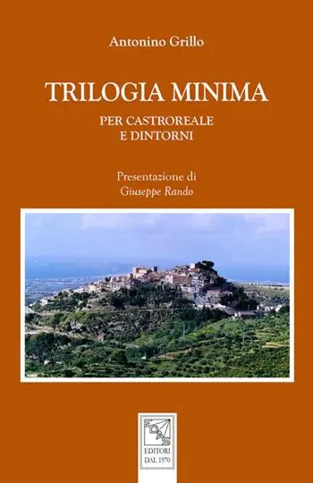 Trilogia minima. Per Castroreale e dintorni Ultimissimo Modello