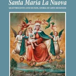 Santa Maria La Nuova. Quattrocento anni di fede, storia ed arte messinese Promo Stagionale