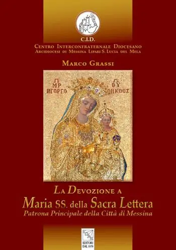 Quantità Limitata La devozione a Maria SS. della Sacra Lettera. Patrona Principale della Città di Messina