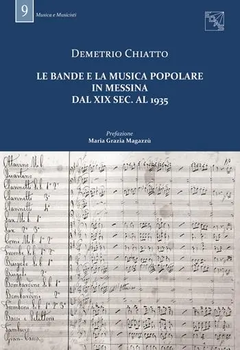 Ultimissimo Modello Le bande e la musica popolare in Messina dal XIX sec. al 1935. Con DVD-ROM