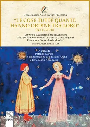 Le cose tutte quante hanno ordine tra loro . Atti del Convegno nazionale di studi danteschi Offerta