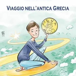 Viaggio nell‘antica Grecia. Ediz. illustrata Prezzo Scontato