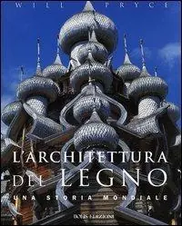 L‘architettura del legno. Una storia mondiale Direttamente Dal Produttore