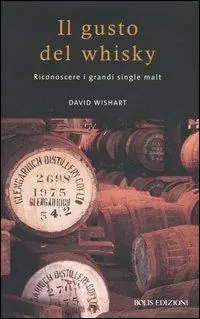 Reso Gratuito Il gusto del whisky. Riconoscere i grandi single malt