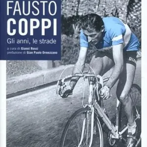 Fausto Coppi. Gli anni, le strade Nuovo Arrivo