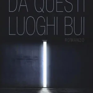 Da questi luoghi bui Miglior Prezzo