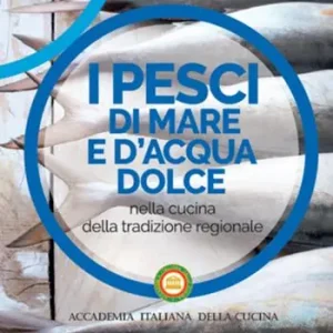 I pesci di mare e d‘acqua dolce nella cucina della tradizione regionale Soddisfatti O Rimborsati