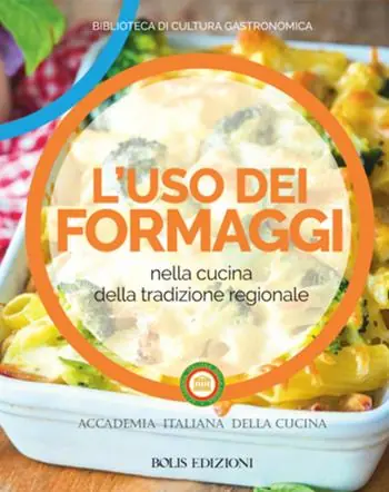 L‘uso dei formaggi nella cucina della tradizione regionale Esclusivo