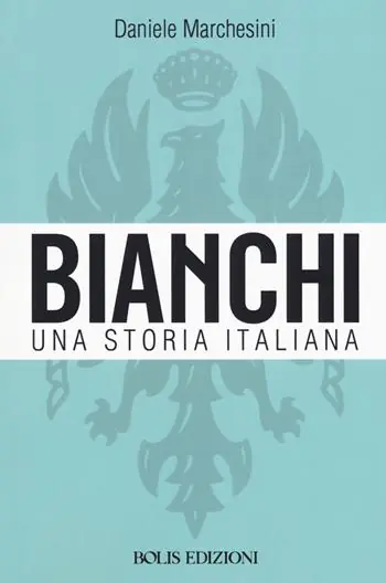 Spedito Oggi Bianchi. Una storia italiana