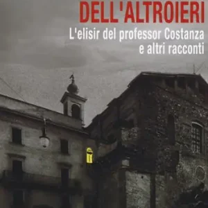 Bergamo dell‘altroieri. L‘elisir del professor Costanza e altri racconti Compra Oggi Stesso