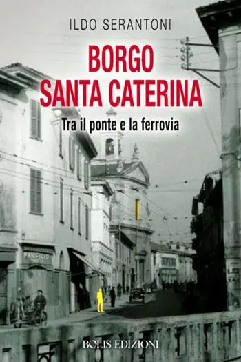 Scelto Dai Clienti Borgo Santa Caterina. Tra il ponte e la ferrovia